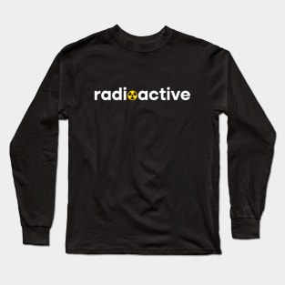Radioactive Long Sleeve T-Shirt